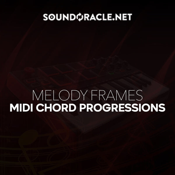 Melody Frames (Midi Chord Progressions) - Soundoracle Sample Pack