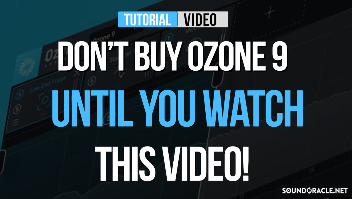 Don't Buy Ozone 9 Until You Watch This Video