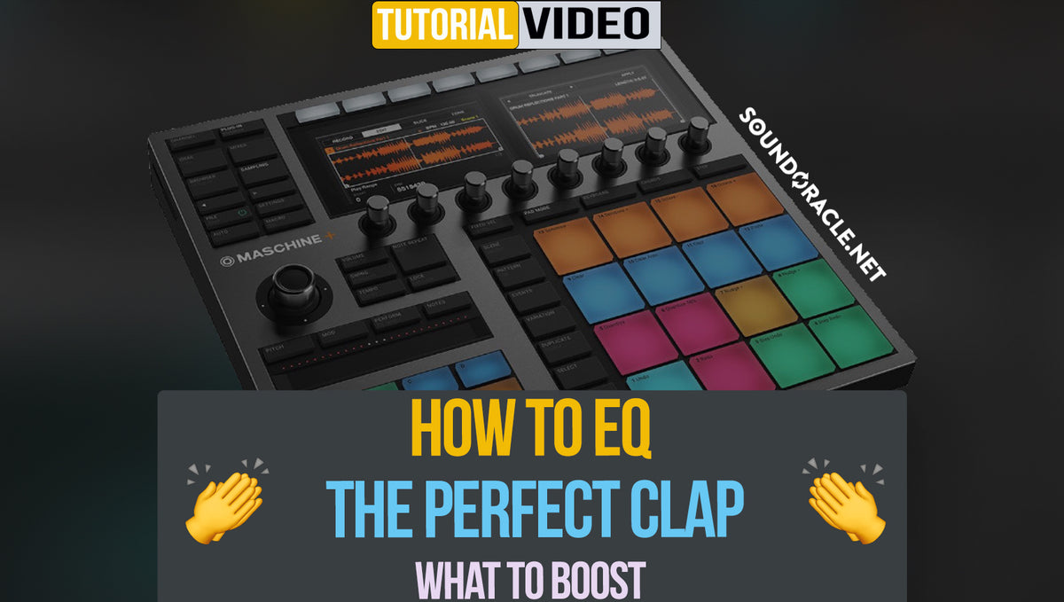 How To EQ The Perfect Clap | What To Boost & Cut