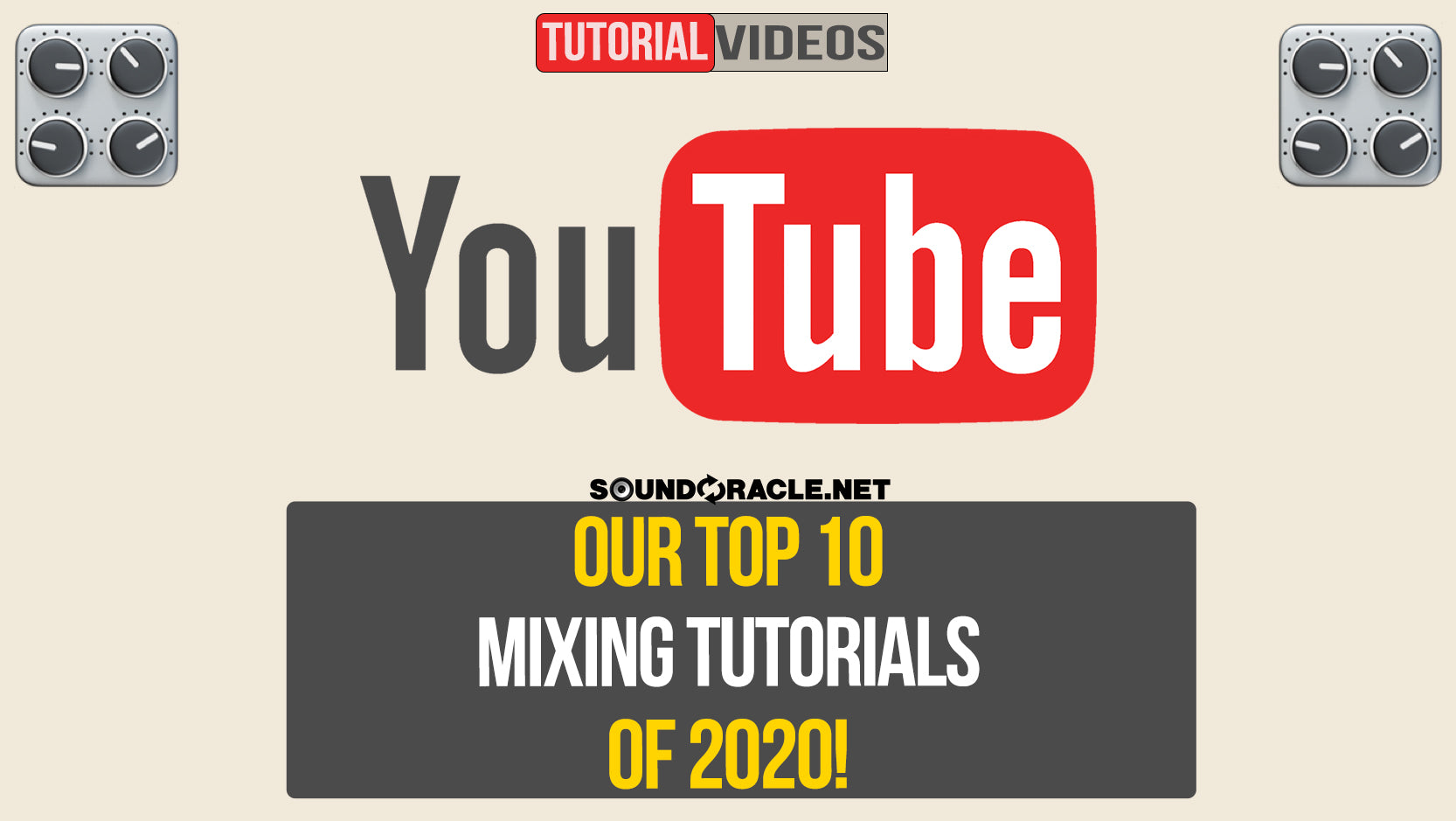 Our Top 10 Mixing Tutorials Of 2020!