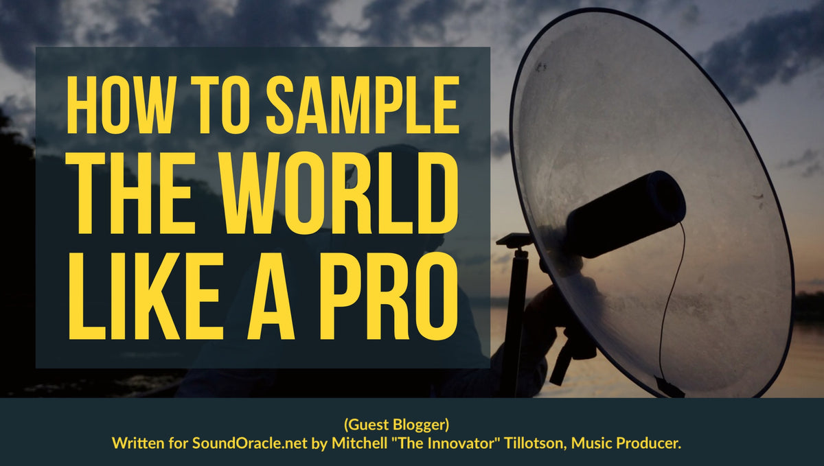 How To Sample The World Like A Pro