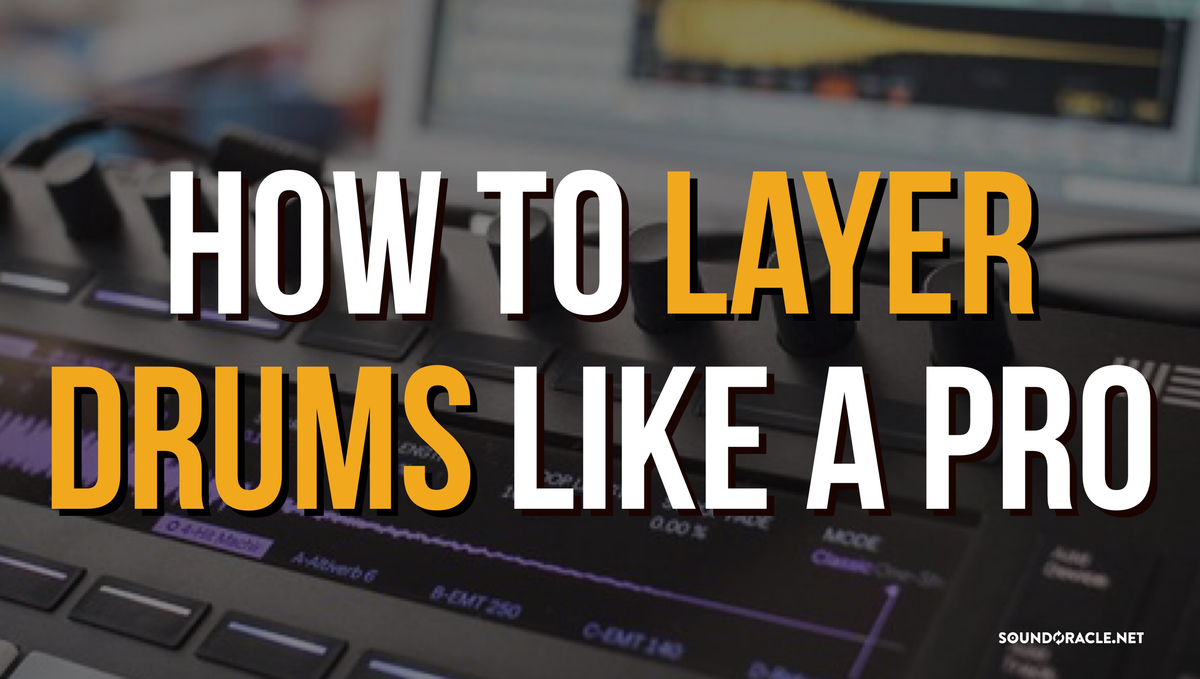 How To Layer Drums Like A Pro | Tutorial Video