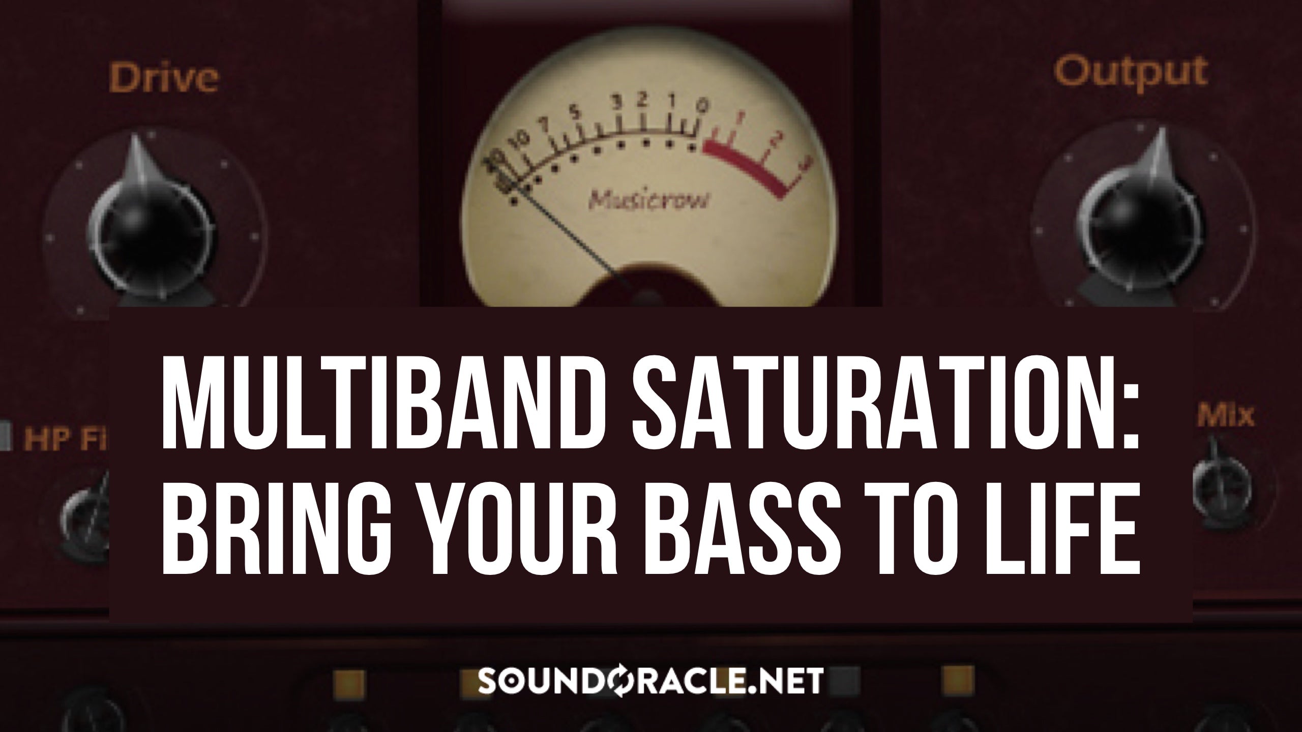 Multiband Saturation: Bring Your Bass To Life