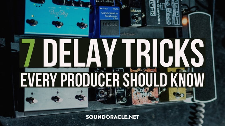 7 Delay Tricks Every Producer Should Know