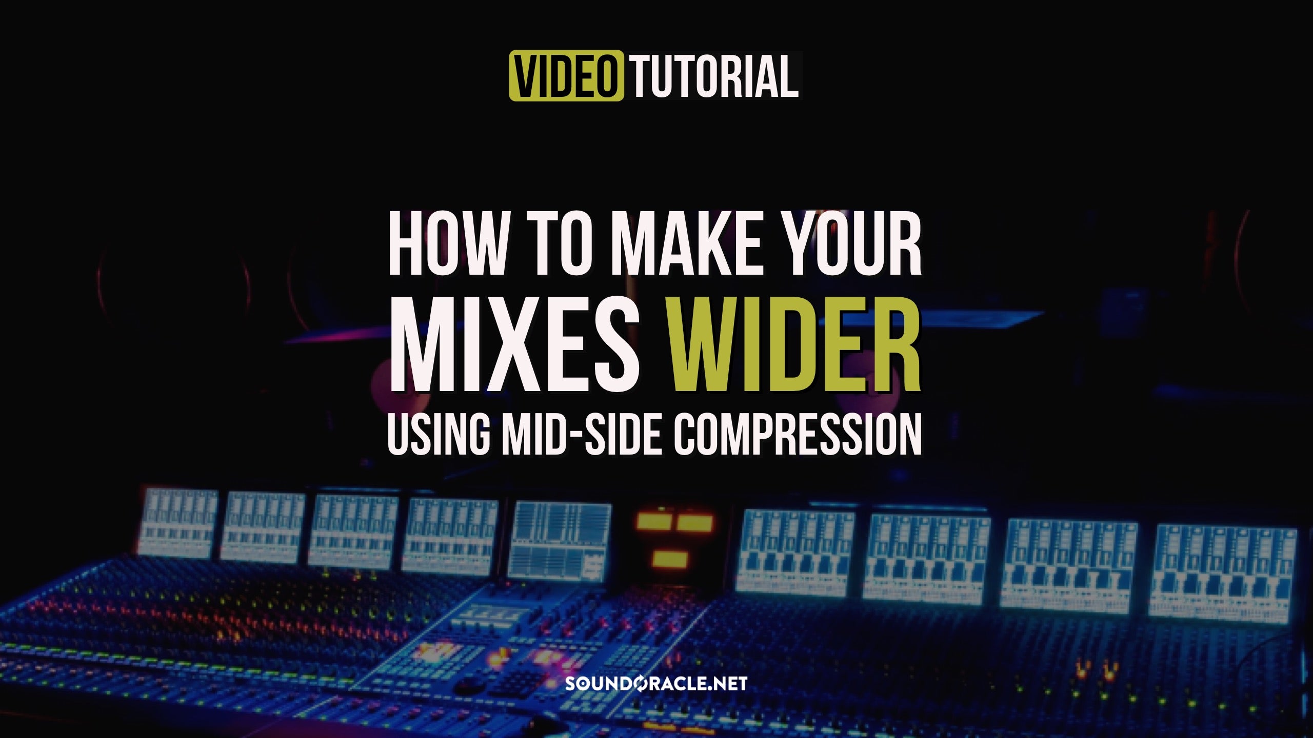 Tutorial | How To Make Your Mixes Wider Using Mid-Side Compression